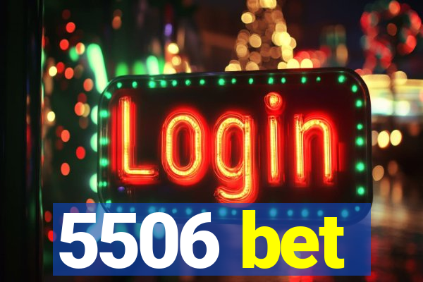 5506 bet